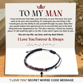 To My Man, I Love You Forever & Always Morse Code Bracelet Card Message